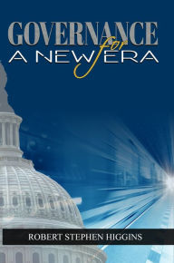 Title: Governance for a New Era, Author: Robert Stephen Higgins