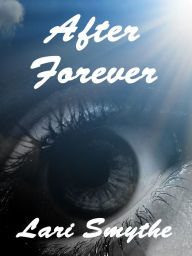 Title: After Forever, Author: Lari Smythe