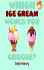 Which Ice Cream Would You Choose?