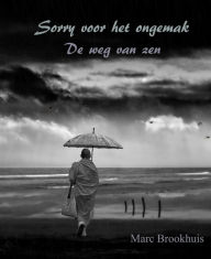 Title: Sorry Voor Het Ongemak, Author: Marc Brookhuis