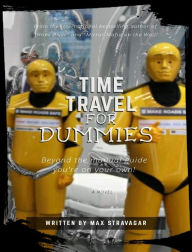 Title: Time Travel for Dummies, Author: Max Stravagar