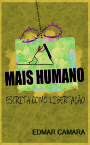 Title: Mais Humano, Author: Edmar Camara
