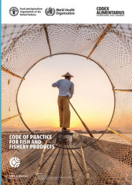 Title: Code of Practice for Fish and Fishery Products, Author: Food and Agriculture Organization of the United Nations