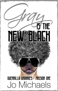 Title: Gray is the New Black, Author: Jo Michaels