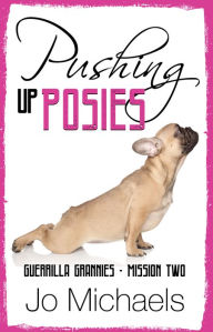 Title: Pushing Up Posies, Author: Jo Michaels