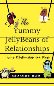 Title: The Yummy Jellybeans of Relationships, Author: Tracey Calvert-Joshua