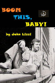 Title: Boom This, Baby!, Author: John Lizzi