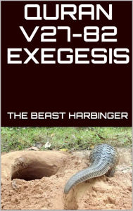 Title: Quran V27-82 Exegesis, Author: the Beast Harbinger