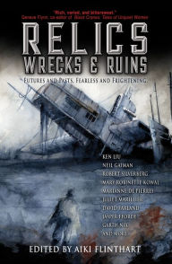 Title: Relics, Wrecks and Ruins, Author: Aiki Flinthart