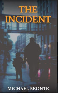 Title: The Incident: a Novella, Author: Michael Bronte