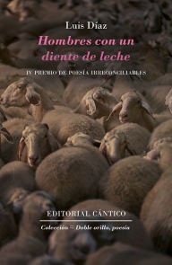 Title: Hombres con un diente de leche, Author: Luis Díaz