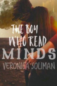 Title: The Boy Who Read Minds, Author: Veronica Soliman