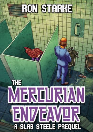 Title: The Mercurian Endeavor: A Slab Steele Prequel, Author: Ron Starke