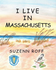 Title: I Live in Massachusetts, Author: Suzenn Roff