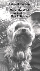 Title: Tales of the Dog by Oskar the Wild as told to Max E. Harris, Author: Max E. Harris