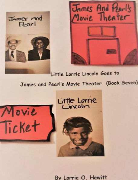 Little Lorrie Lincoln Goes to James and Pearl's Movie Theater (Book Seven)