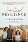 Spiritual Resilience: Leading Our Youth to Go and Do