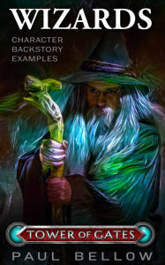 Title: Wizards: Character Backstory Examples, Author: Paul Bellow