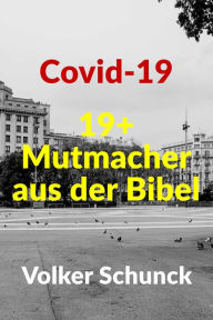 Title: Covid-19: 19+ Mutmacher Aus Der Bibel, Author: Volker Schunck