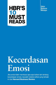 Title: Harvard Business Review's 10 Must Reads: Kecerdasan Emosi (Edisi Bahasa Melayu), Author: Sunway University Press