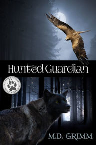 Title: Hunted Guardian (The Shifter Chronicles 7), Author: M.D. Grimm