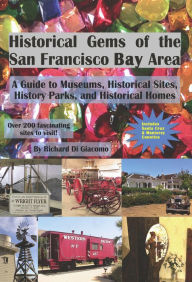 Title: Historical Gems of the San Francisco Bay Area, Author: Richard Di Giacomo