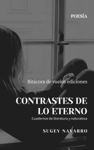 Title: Contrastes de lo eterno, Author: Sugey Navarro