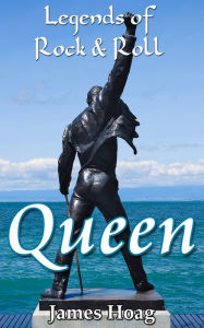 Title: Legends of Rock & Roll: Queen, Author: James Hoag