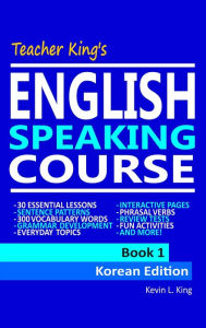 Title: Teacher King's English Speaking Course Book 1: Korean Edition, Author: Kevin L. King