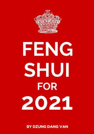 Title: Feng Shui For 2021, Author: Dzung Dang Van