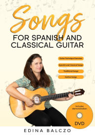 Title: Songs for Spanish and Classical Guitar, Author: Edina Balczo
