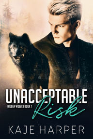 Title: Unacceptable Risk, Author: Kaje Harper