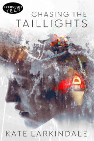 Title: Chasing the Taillights, Author: Kate Larkindale