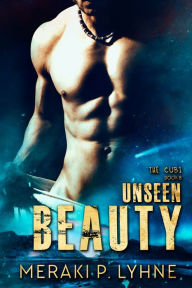 Title: Unseen Beauty, Author: Meraki P. Lyhne