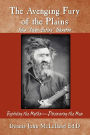 The Avenging Fury of the Plains John Liver Eating Johnston Exploding the Myths Discovering the Man