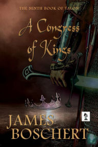 Title: A Congress of Kings, Author: James Boschert