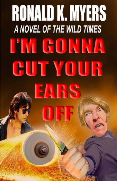 I'm Gonna Cut Your Ears Off