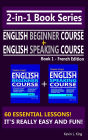 2-in-1 Book Series: Teacher King's English Beginner Course Book 1 & English Speaking Course Book 1 - French Edition