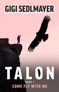 Title: Talon, Come Fly with Me: Inspirational Story About Friendship, Author: Aurora House