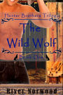 The Wild Wolf, Hunter Brothers Trilogy, Book One