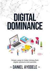 Title: Digital Dominance, Author: Daniel Ayodele