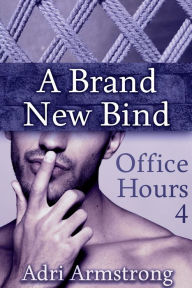Title: A Brand New Bind, Author: Adri Armstrong