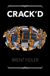 Title: Crack'd, Author: Brent Fidler