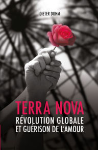 Title: Terra Nova: Révolution Globale et Guérison de L'amour, Author: Dieter Duhm