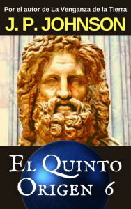 Title: El Quinto Origen VI. Gea (Parte II), Author: J. P. Johnson