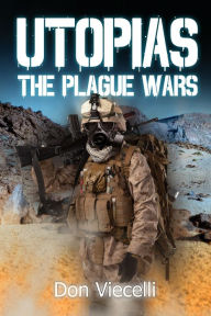 Title: Utopias: The Plague Wars, Author: Don Viecelli