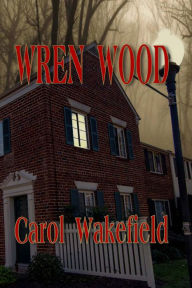 Title: Wren Wood, Author: Carol Wakefield