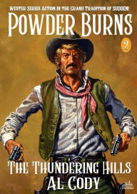 Title: Powder Burns 2: The Thundering Hills, Author: Al Cody