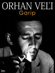 Title: Orhan Veli: Garip, Author: Orhan Veli