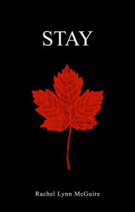 Title: Stay, Author: Rachel Lynn McGuire